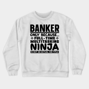 Banker Ninja Crewneck Sweatshirt